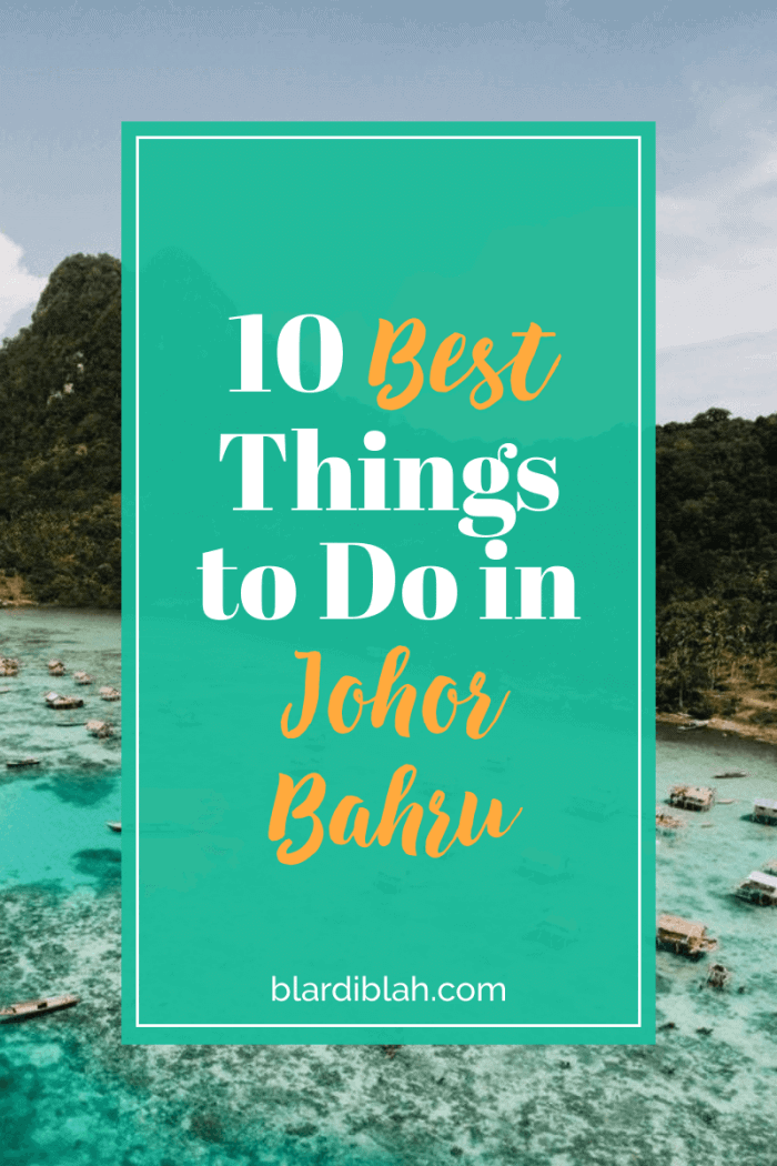 10 Best Things to Do in Johor Bahru Malaysia