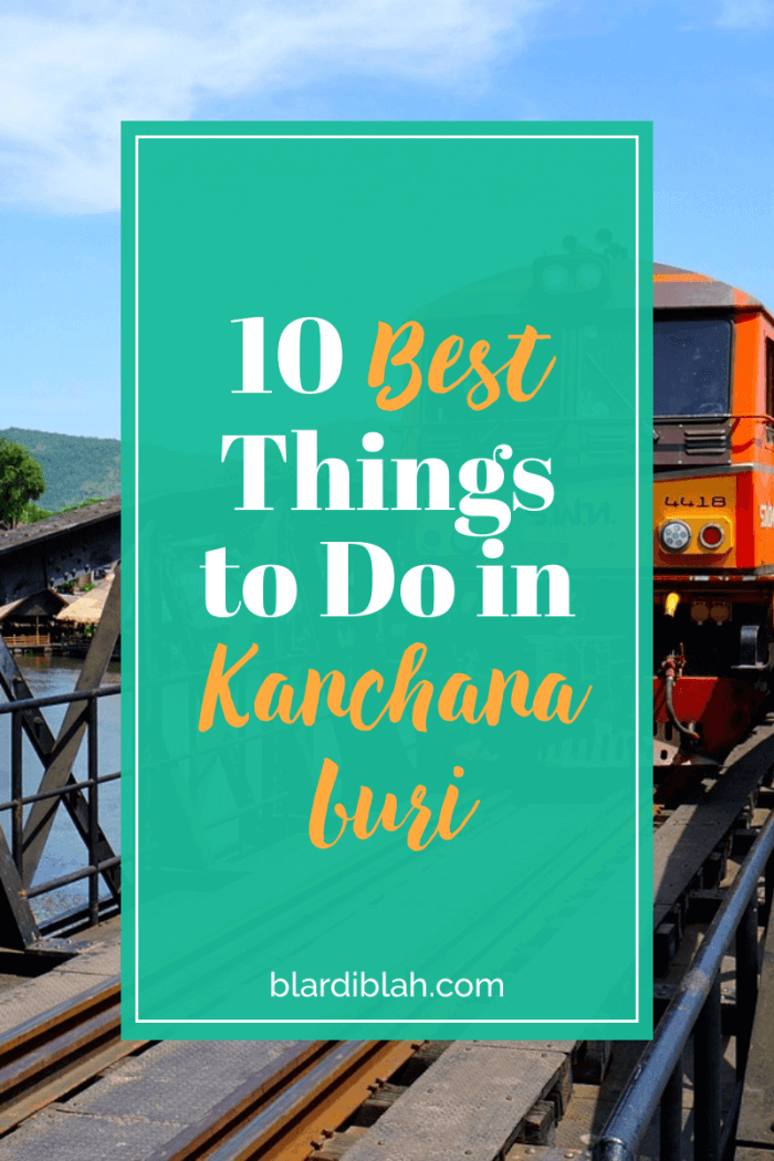 10 Best Things to Do in Kanchanaburi Thailand