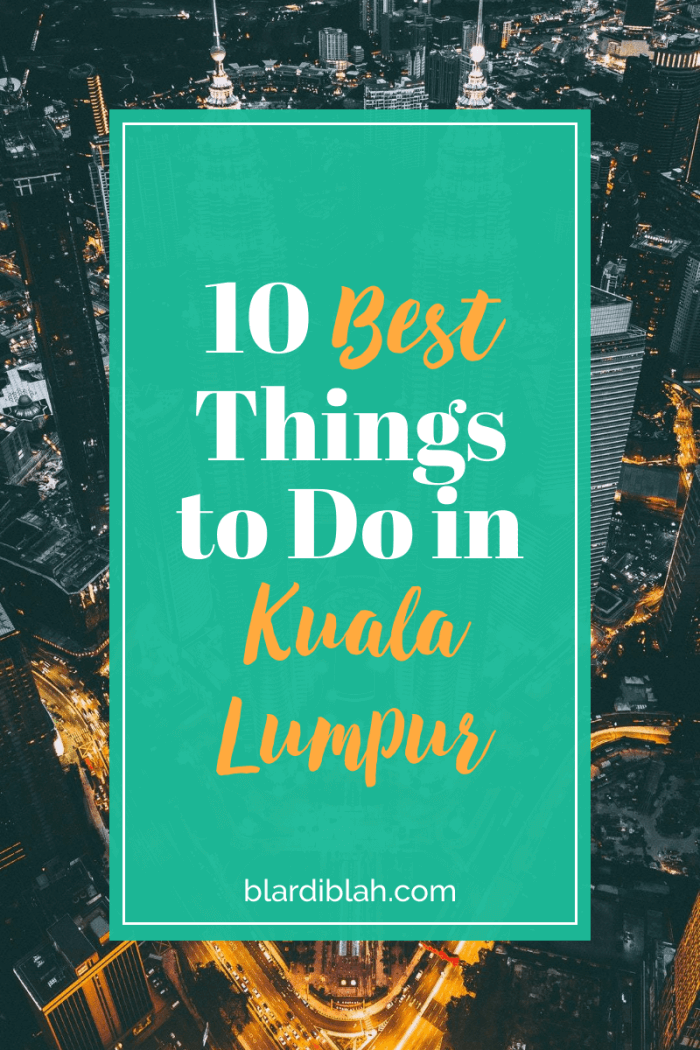 10 Best Things to Do in Kuala Lumpur Malaysia