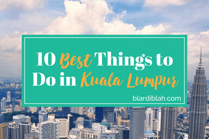 Top Ten Places to Visit in Kuala Lumpur