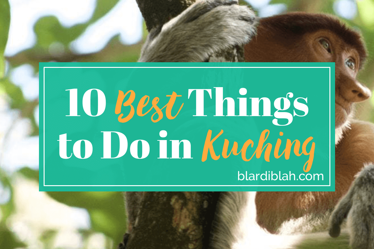 Top Ten Places to Visit in Kuching