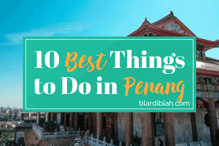 Top Ten Places to Visit in Penang