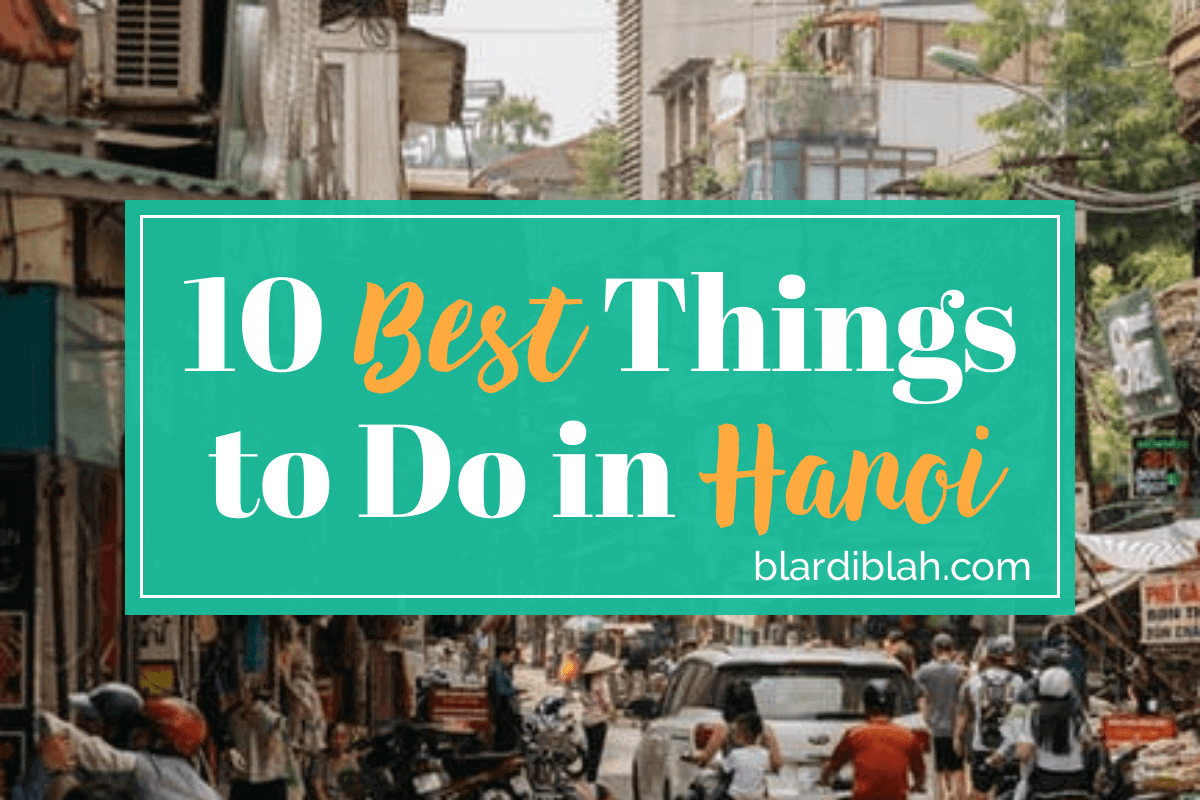 Top Ten Places to Visit in Hanoi