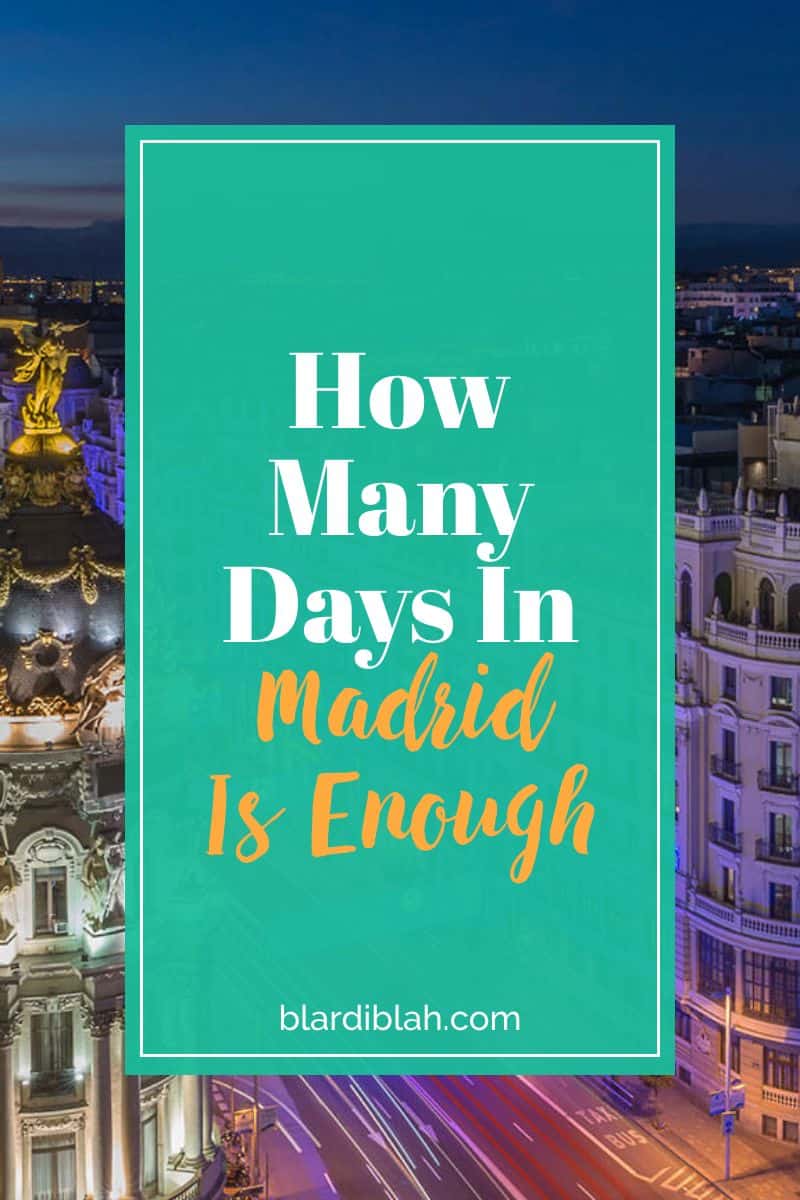 How Many Days In Madrid is Enough