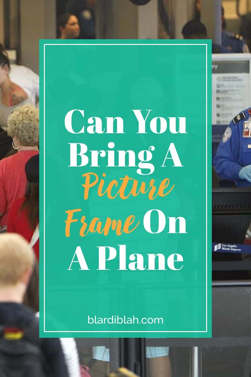 Can You Bring A Picture Frame On A Plane