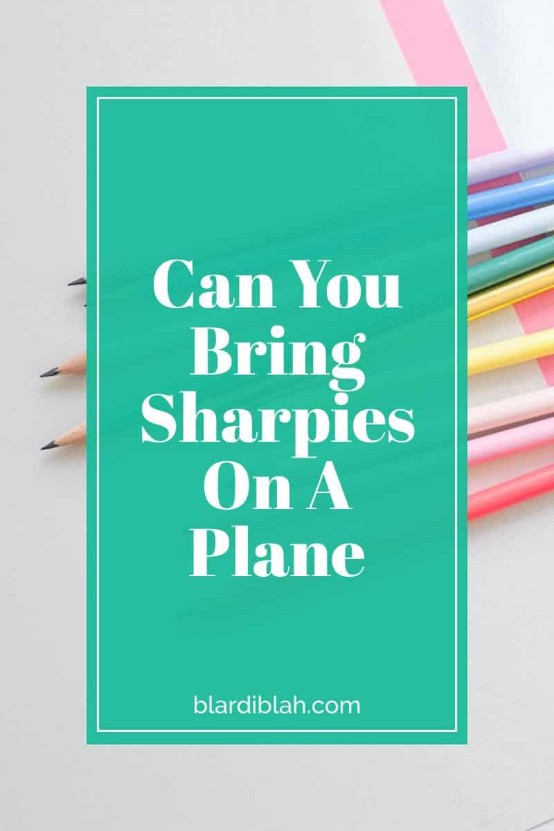Can You Bring Sharpies On A Plane