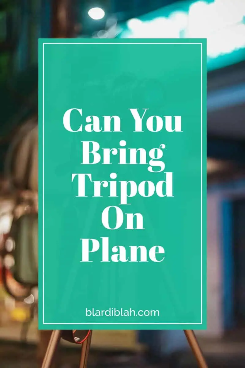 Can You Bring Tripod On Plane