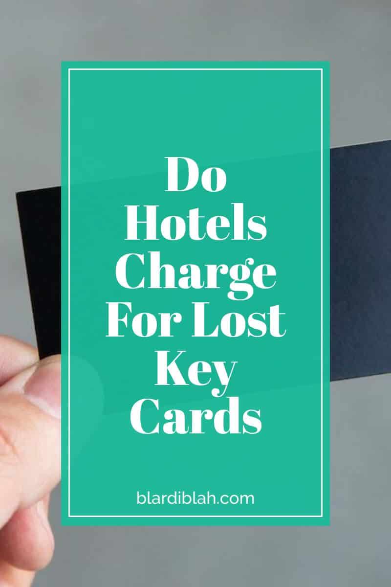 Do Hotels Charge For Lost Key Cards