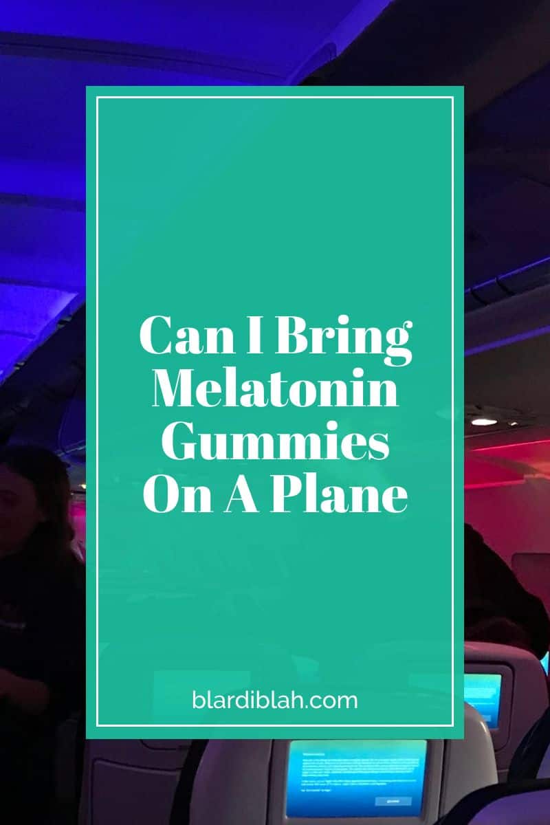 Can I Bring Melatonin Gummies On A Plane