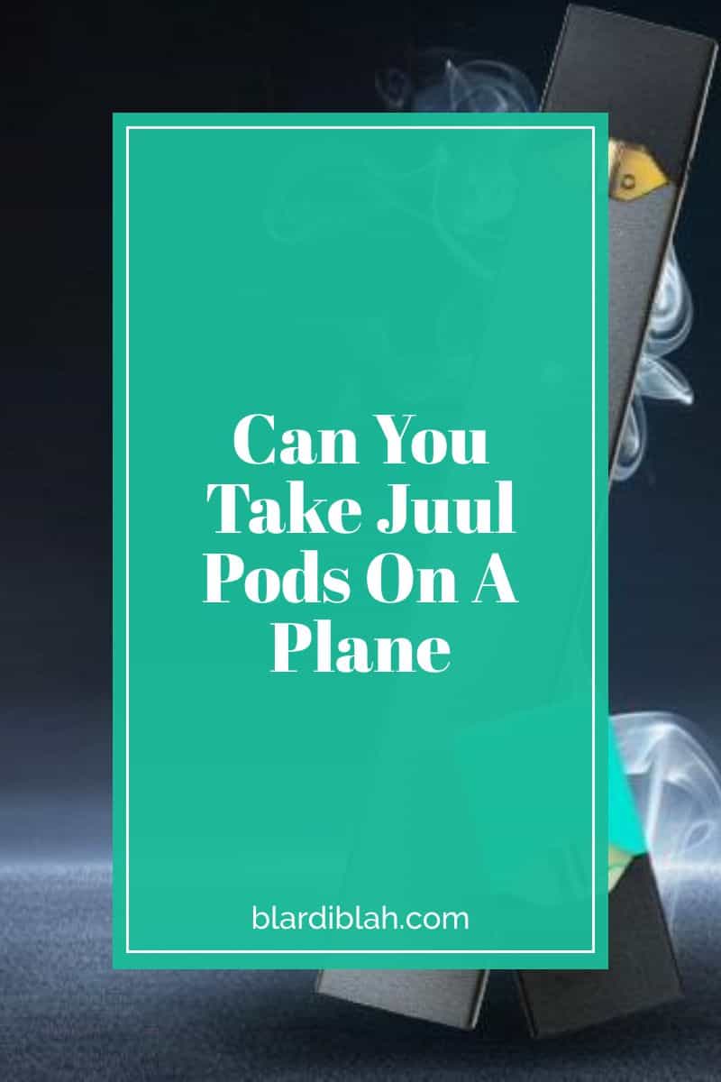 Can You Take Juul Pods On A Plane